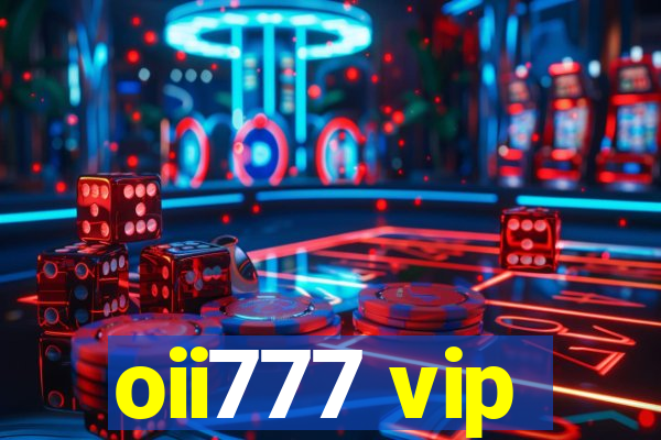 oii777 vip
